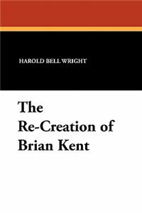 The Re-Creation of Brian Kent