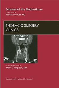 Diseases of the Mediastinum, an Issue of Thoracic Surgery Clinics