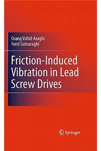 Friction-Induced Vibration in Lead Screw Drives