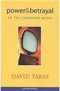 Power and Betrayal in the Canadian Media