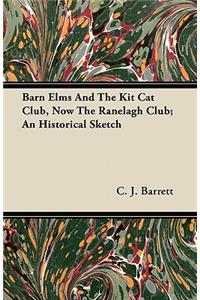 Barn Elms And The Kit Cat Club, Now The Ranelagh Club; An Historical Sketch