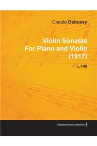 Violin Sonatas by Claude Debussy for Piano and Violin (1917) L.140