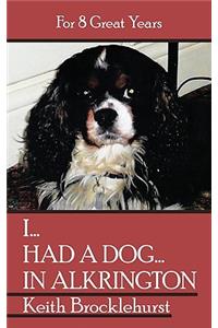 I...Had a Dog...in Alkrington