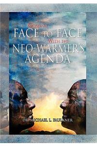 Coming Face to Face with the Neo-Warmer's Agenda