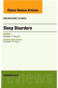 Sleep Disorders, an Issue of Neurologic Clinics