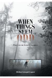 When Things Seem Odd