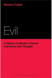 Evil: A History in Modern French Literature and Thought