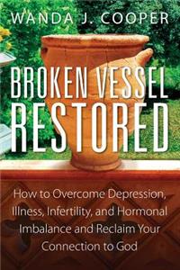 Broken Vessel Restored