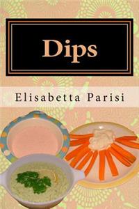 Dips: Dip cookbook for dip recipes from easy dips to party dips