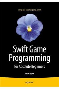 Swift Game Programming for Absolute Beginners