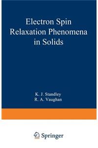 Electron Spin Relaxation Phenomena in Solids