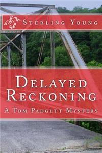 Delayed Reckoning