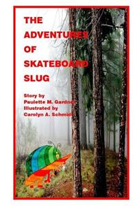 Adventures of Skateboard Slug