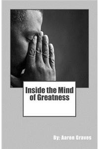 Inside the Mind of Greatness