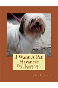 I Want A Pet Havanese