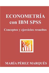 Econometria Con IBM Spss. Conceptos Y Ejercicios Resueltos