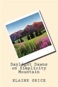 Daylight Dawns on Simplicity Mountain