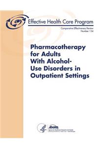 Pharmacotherapy for Adults With Alcohol-Use Disorders in Outpatient Settings