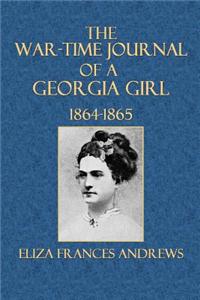 The War-Time Journal of a Georgia Girl 1864-1865