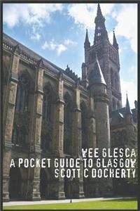 Wee Glesca - A Pocket Guide to Glasgow