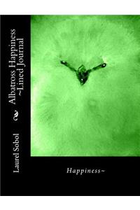 Albatross Happiness Lined Journal