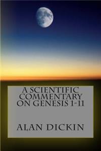 A Scientific Commentary on Genesis 1-11