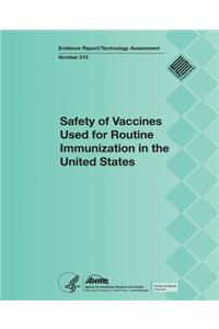 Safety of Vaccines Used for Routine Immunization in the United States