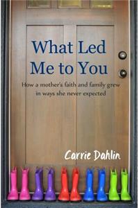What Led Me to You