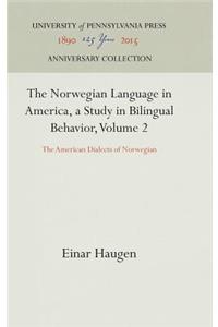 Norwegian Language in America, a Study in Bilingual Behavior, Volume 2: The American Dialects of Norwegian