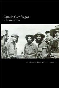 Camilo Cienfuegos y la invasión.