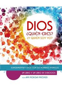 DIOS Quien Eres? Y Quien Soy Yo? Un Libro y un Libro de Ejercicios