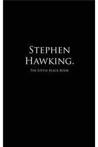 Stephen Hawking.