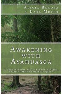 Awakening with Ayahuasca