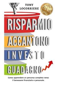 Risparmio Accantono Investo Guadagno