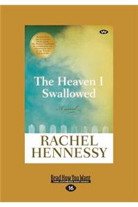 The Heaven I Swallowed: A Novel (Large Print 16pt)