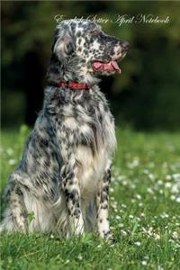 English Setter April Notebook English Setter Record, Log, Diary, Special Memories, To Do List, Academic Notepad, Scrapbook & More