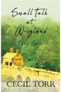 Small Talk at Wreyland - Third Series
