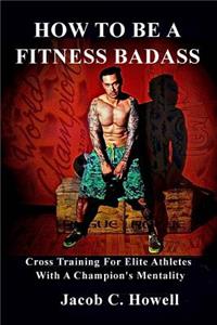 How to be a Fitness Badass