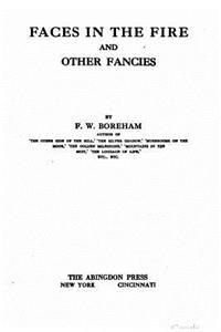 Faces in the fire, and other fancies