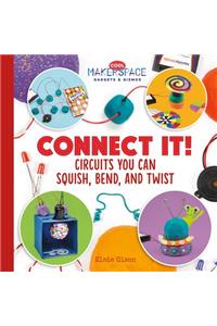 Connect It! Circuits You Can Squish, Bend, and Twist