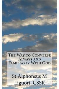 Way to Converse Always and Familiarly With God