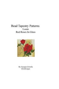 Bead Tapestry Patterns loom Red Roses In Glass