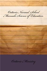 Ontario Normal School Manuals Science of Education