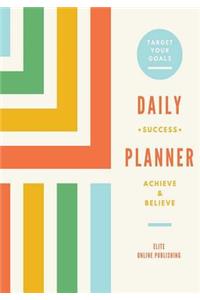 Daily Success Planner, Achieve & Believe