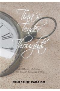 Tina'S Tender Thoughts: A Collection of Poems Written Through the Sands of Time