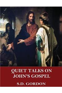 Quiet Talks on John's Gospel