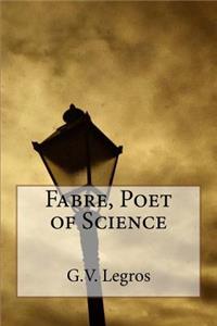 Fabre, Poet of Science