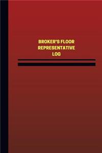 Broker's Floor Representative Log (Logbook, Journal - 124 pages, 6 x 9 inches)
