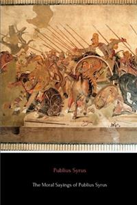 The Moral Sayings of Publius Syrus (Illustrated)