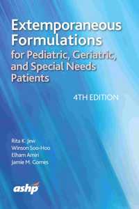 Extemporaneous Formulations for Pediatric, Geriatric, and Special Needs Patients